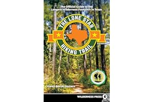 The Lone Star Hiking Trail: The Official Guide to the Longest Wilderness Footpath in Texas