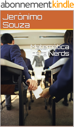 Download Matemática para Nerds (Ciências Exatas Livro 1) (Portuguese Edition) PDF