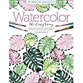 Watercolor the Easy Way: Step-by-Step Tutorials for 50 Beautiful Motifs Including Plants, Flowers, Animals & More