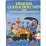 Demons, Gods & Holy Men from Indian Myths & Legends (World Mythologies Series)