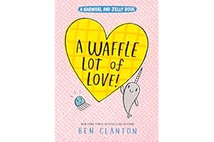 A Waffle Lot of Love! (A Narwhal and Jelly Book #10)