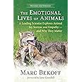 The Emotional Lives of Animals (revised): A Leading Scientist Explores Animal Joy, Sorrow, and Empathy ― and Why They Matter
