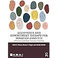 Acceptance and Commitment Therapy for Behavior Analysts (Behavior Science)
