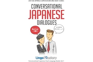 Conversational Japanese Dialogues: Over 100 Japanese Conversations and Short Stories (Conversational Japanese Dual Language B