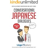 Conversational Japanese Dialogues: Over 100 Japanese Conversations and Short Stories (Conversational Japanese Dual Language B