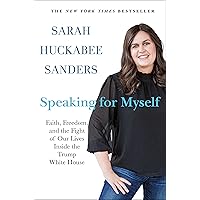 Speaking for Myself: Faith, Freedom, and the Fight of Our Lives Inside the Trump White House