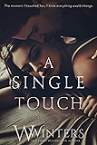 A Single Touch (Irresistible Attraction Book 3)