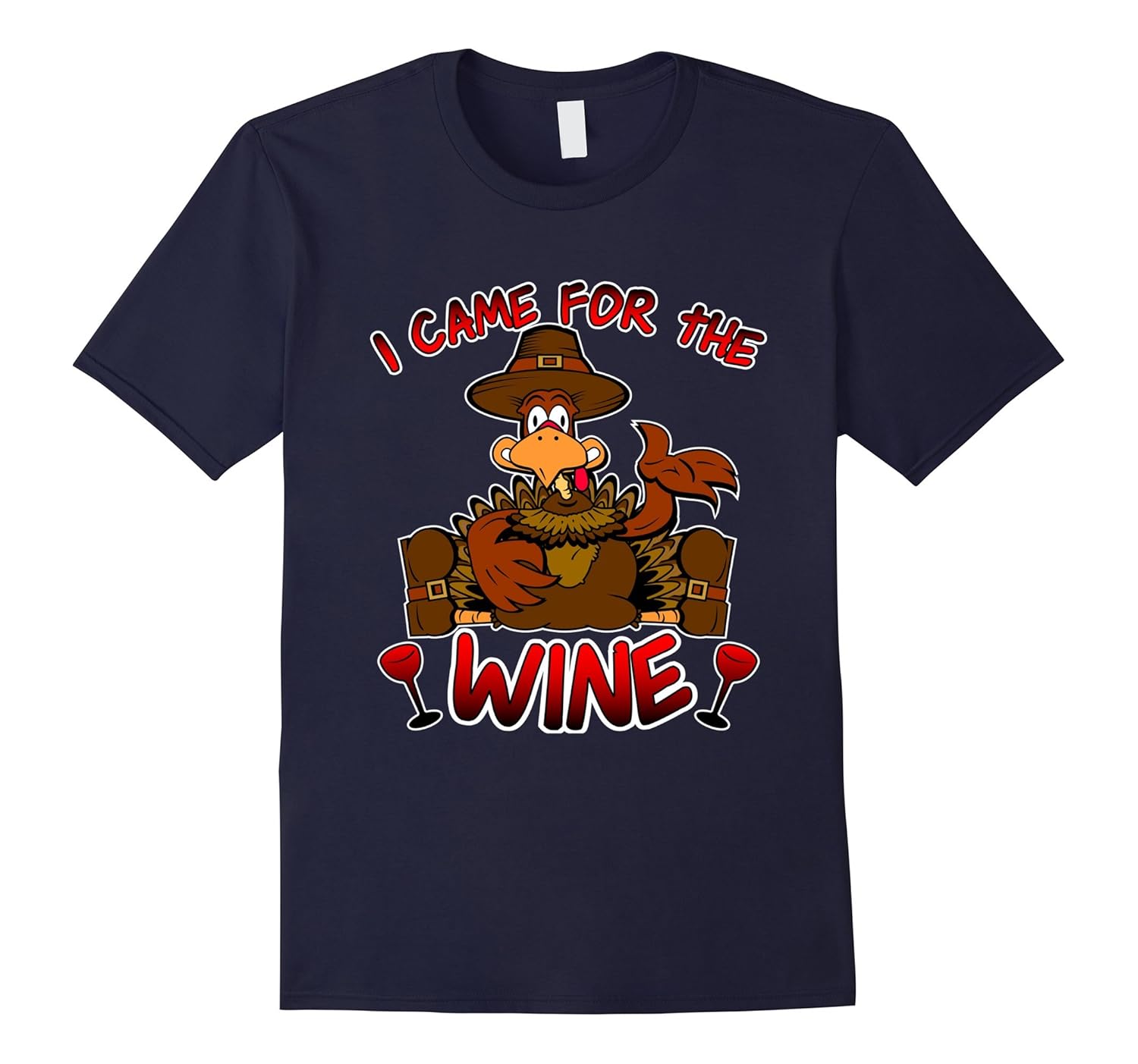Thanksgiving shirt Funny turkey I came for the WINE Tee-ANZ
