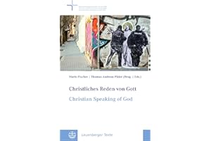 Christliches Reden von Gott I Christian Speaking of God (Leuenberger Texte (LT) | Leuenberg Documents 17) (German Edition)