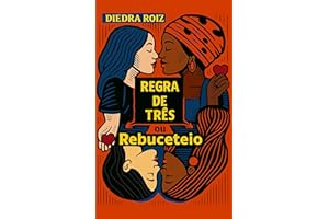 REGRA DE TRÊS: ou Rebuceteio (Portuguese Edition)