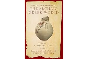 The Oxford History of the Archaic Greek World: Volume III: Cumae to Cyprus