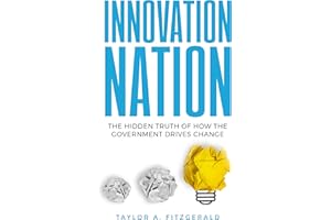 Innovation Nation: The Hidden Truth of How the Government Drives Change