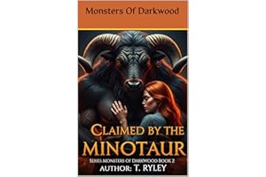 Claimed By the Minotaur : A Fated Mates Monster Romance (Monsters Of Darkwood Book 2)