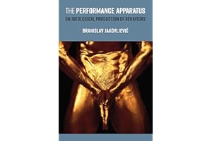 The Performance Apparatus: On Ideological Production of Behaviors