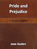 Pride and Prejudice: in Modern English
