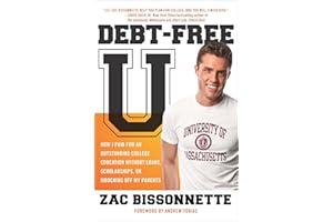 Debt-Free U: How I Paid for an Outstanding College Education Without Loans, Scholarships, orMooching off My Parents