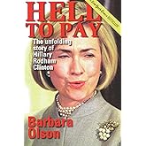 Hell to Pay: The Unfolding Story of Hillary Rodham Clinton