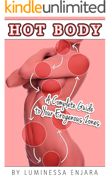 Hot Body A Complete Guide To Your Erogenous Zones Kindle Edition By Enjara Luminessa Hawthorne Orion Health Fitness Dieting Kindle Ebooks Amazon Com Hot spots can be found anywhere on a dog's body. erogenous zones kindle edition