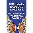 Visionary Women: Three Medieval Mystics