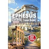 Ephesus Travel Guide Turkey: With SELCUK, archaeological ruins, family tips, ancient history, temples, local secrets with maps & day trips to izmir (Travel The World Cheap & Fun Book 9)