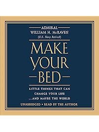 Make Your Bed: Little Things That Can Change Your Life.And Maybe the World