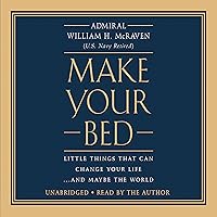 Make Your Bed: Little Things That Can Change Your Life.And Maybe the World