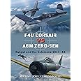F4U Corsair versus A6M Zero-sen: Rabaul and the Solomons 1943–44 (Duel)