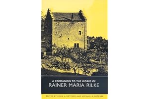 A Companion to the Works of Rainer Maria Rilke