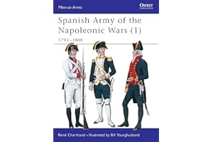 Spanish Army of the Napoleonic Wars (1): 1793–1808 (Men-at-Arms, 321)