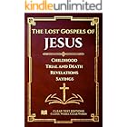 The Lost Gospels of Jesus - A Modern English Translation of the Infancy, Passion, and Sayings Gospels: Protoevangelium of Jam