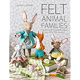 Felt Animal Families: Fabulous Little Felt Animals To Sew, With Clothes & Accessories