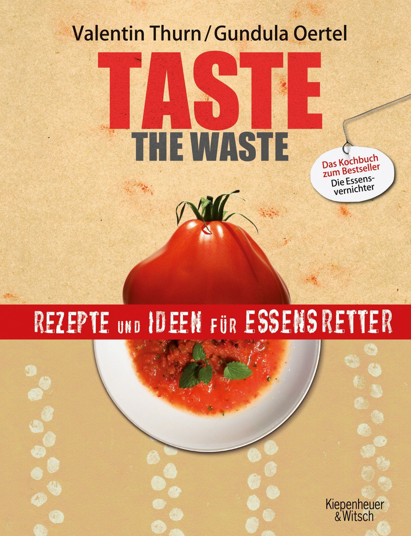 [- Taste the Waste: Rezepte und Ideen für Essensretter -]