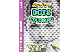 MYSTERY DOTS COLORING – Faces of Glamour: One Color Mystery Dot Coloring Book for Adult Stress Relief – 40 Glamour Portraits 