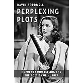 Perplexing Plots: Popular Storytelling and the Poetics of Murder (Film and Culture Series)