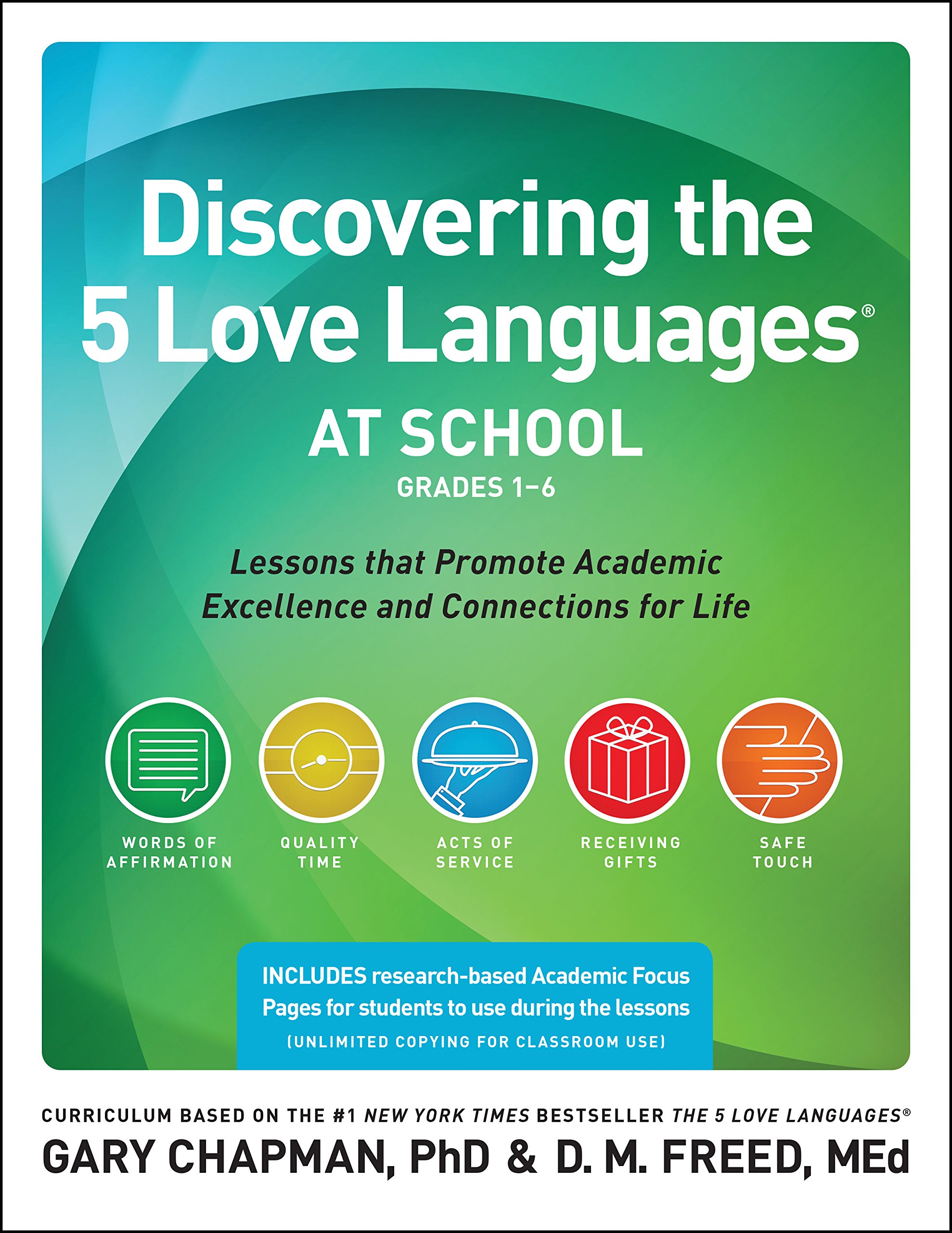 Discovering the 5 Love Languages at School (Grades 1-6): Lessons that Promote Academic Excellence and Connections for Life