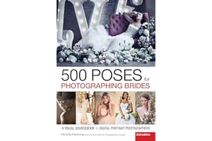 500 Poses for Photographing Brides: A Visual Sourcebook for Digital Portrait Photographers