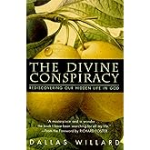 The Divine Conspiracy: Rediscovering Our Hidden Life In God