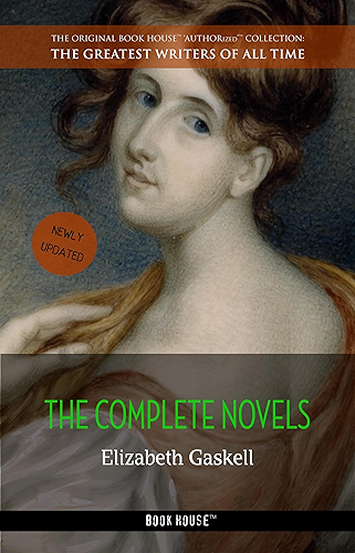 Download Elizabeth Gaskell: The Complete Novels (The Greatest Writers of All Time Book 29) (English Edition) PDF