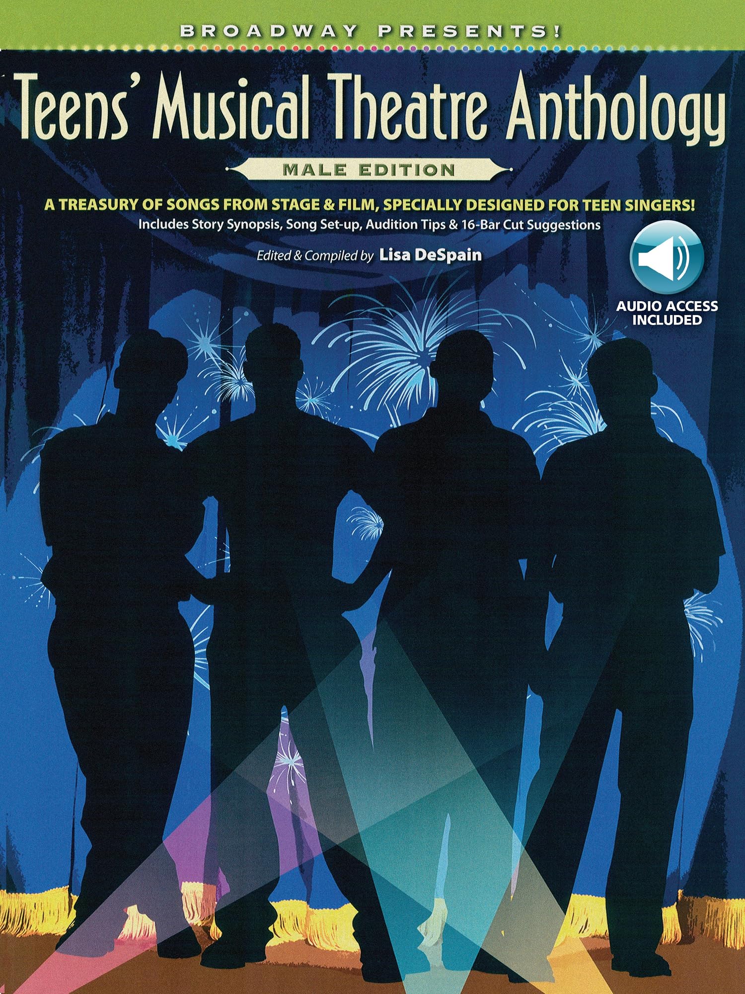 Broadway Presents! Teens' Musical Theatre Anthology -- Male Edition: A Treasury of Songs from Stage & Film, Specially Designed for Teen Singers! (Book & CD)
