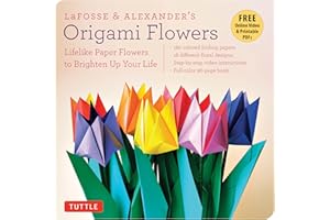 LaFosse & Alexander's Origami Flowers Kit: Lifelike Paper Flowers to Brighten Up Your Life (Origami Book, 180 Origami Papers,