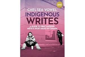 Indigenous Writes: A Guide to First Nations, Métis & Inuit Issues in Canada