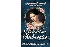 The Brighton Imbroglio: A Regency Romance (Kendall House Book 4)