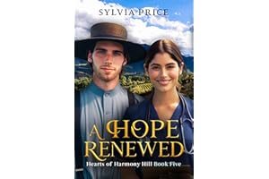 A Hope Renewed (Hearts of Harmony Hill Book Five): An Amish Romance