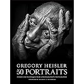 Gregory Heisler: 50 Portraits: Stories and Techniques from a Photographer's Photographer