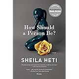 How Should a Person Be?: A Novel from Life