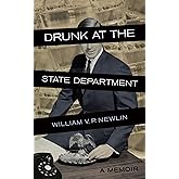 Drunk at the State Department: A Memoir