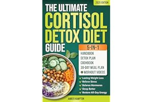 The Ultimate 5-in-1 Cortisol Detox Diet Guide: A Quick and Easy 30-Day Reset Plan and Cookbook to Achieve Lasting Weight Loss