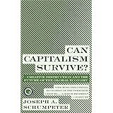 Can Capitalism Survive?: Creative Destruction and the Future of the Global Economy (Harper Perennial Modern Thought)
