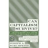 Can Capitalism Survive?: Creative Destruction and the Future of the Global Economy (Harper Perennial Modern Thought)