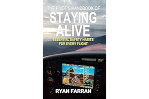 The Pilot's Handbook of Staying Alive: Essential Safety Habits for Every Flight